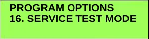 Display showing PROGRAM OPTIONS and 16. SERVICE TEST MODE
