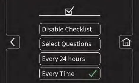 Checklist menu showing Disable Checklist, Select Questions, Every 24 hours and Every Time with a check mark