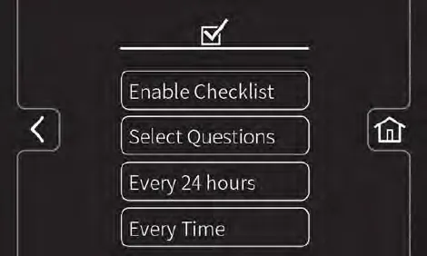 Checklist menu showing Enable Checklist, Select Questions, Every 24 hours and Every Time